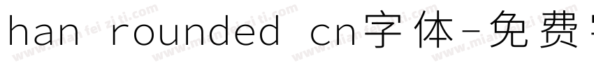 han rounded cn字体字体转换